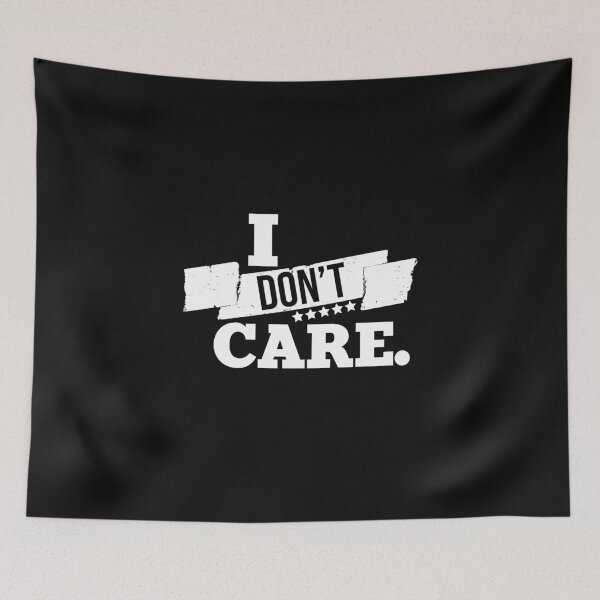 Item preview, I do not really care! designed and sold by Cutebutfunny.