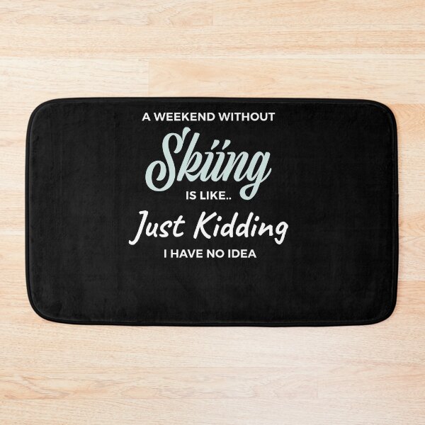 Item preview, Weekend Without Ski Quote Skiing Skier Gift designed and sold by jeffded.
