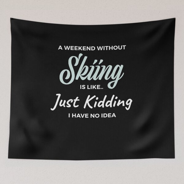 Item preview, Weekend Without Ski Quote Skiing Skier Gift designed and sold by jeffded.