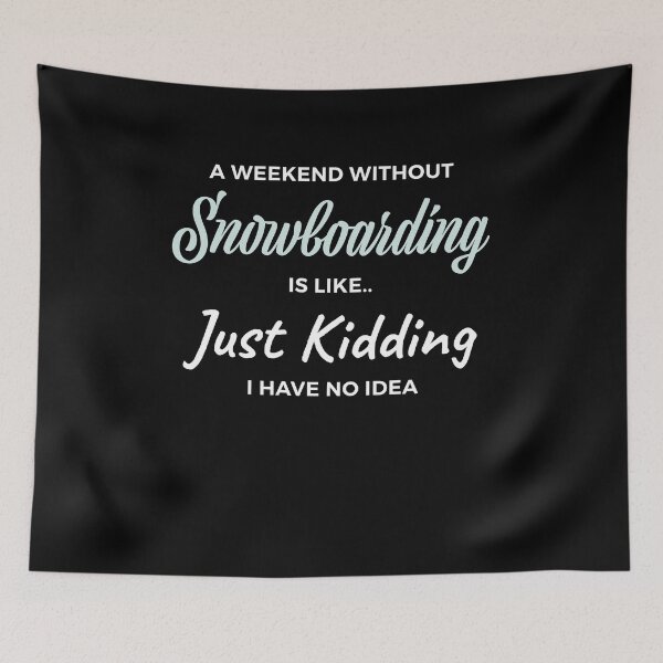 Item preview, Weekend Without Snowboarding Snowboarder Gift designed and sold by jeffded.