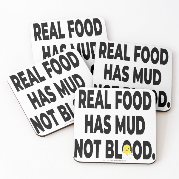 Item preview, Real food has mud not blood. - Vegan Activist Graphics #takingblindfoldsoff 12 v2 designed and sold by blindfoldsoff.