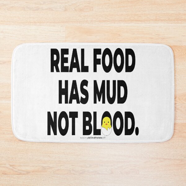 Item preview, Real food has mud not blood. - Vegan Activist Graphics #takingblindfoldsoff 12 v2 designed and sold by blindfoldsoff.
