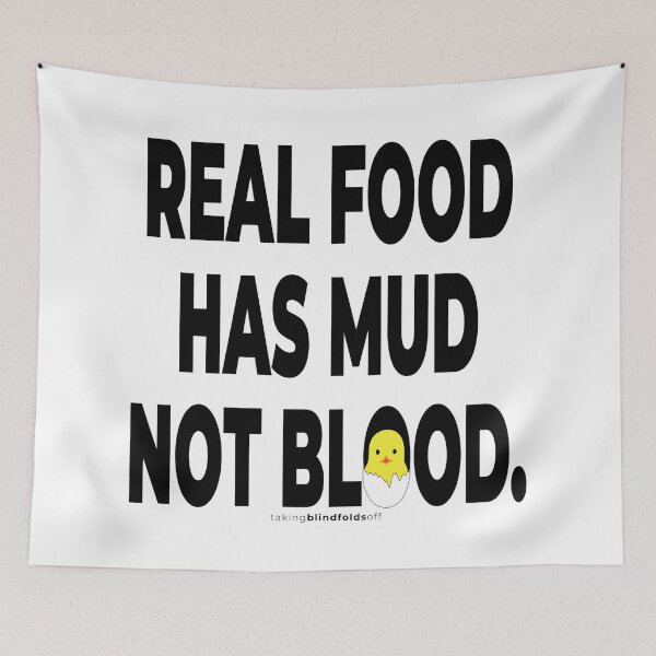 Item preview, Real food has mud not blood. - Vegan Activist Graphics #takingblindfoldsoff 12 v2 designed and sold by blindfoldsoff.