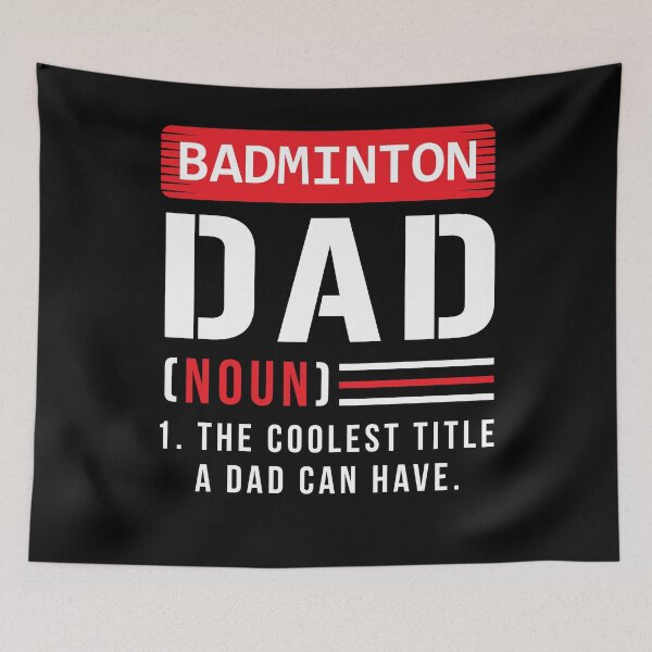 Item preview, Badminton dad father saying designed and sold by 1681830934131.