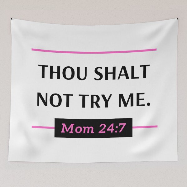 Item preview, Thou Shalt Not Try Me, Mom 24:7 designed and sold by SmileWit.