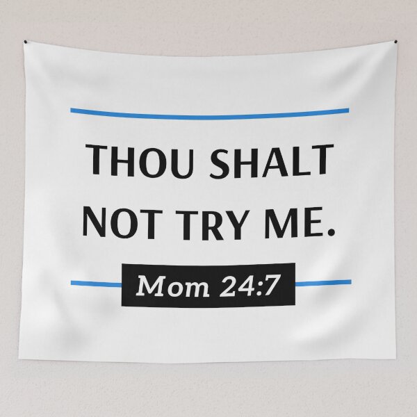 Item preview, Thou Shalt Not Try Me, Mom 24:7 designed and sold by SmileWit.