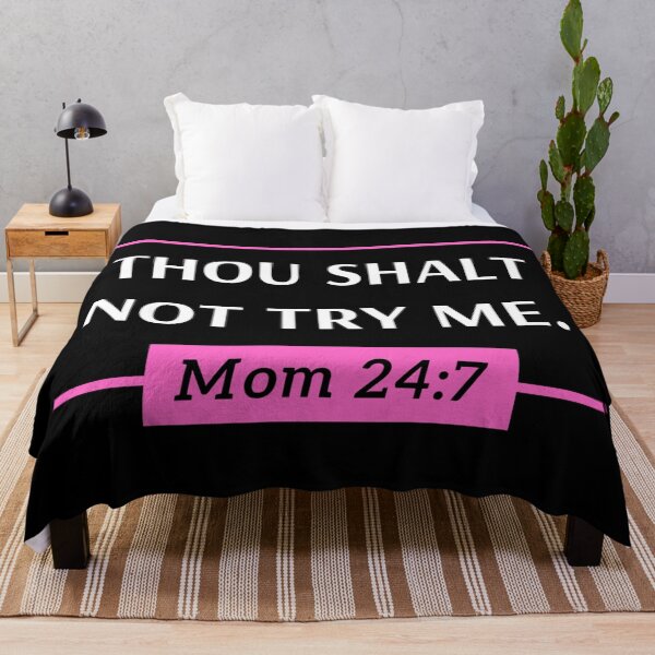 Item preview, Thou Shalt Not Try Me, Mom 24:7 designed and sold by SmileWit.