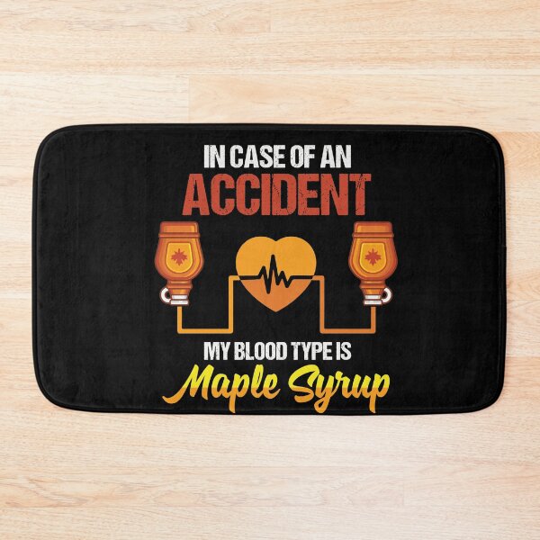 Item preview, In Case Of An Accident My Blood Type Is Maple Syrup National Maple Syrup Day Gift designed and sold by Dressed For  Duty.