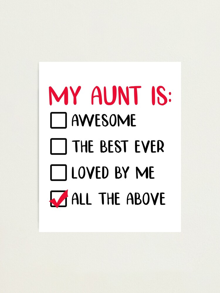 My Aunt is Awesome The Best Ever Loved By Me All The Above Newborn Outfit Cute Baby Clothes Photographic Print for Sale by drakouv Redbubble