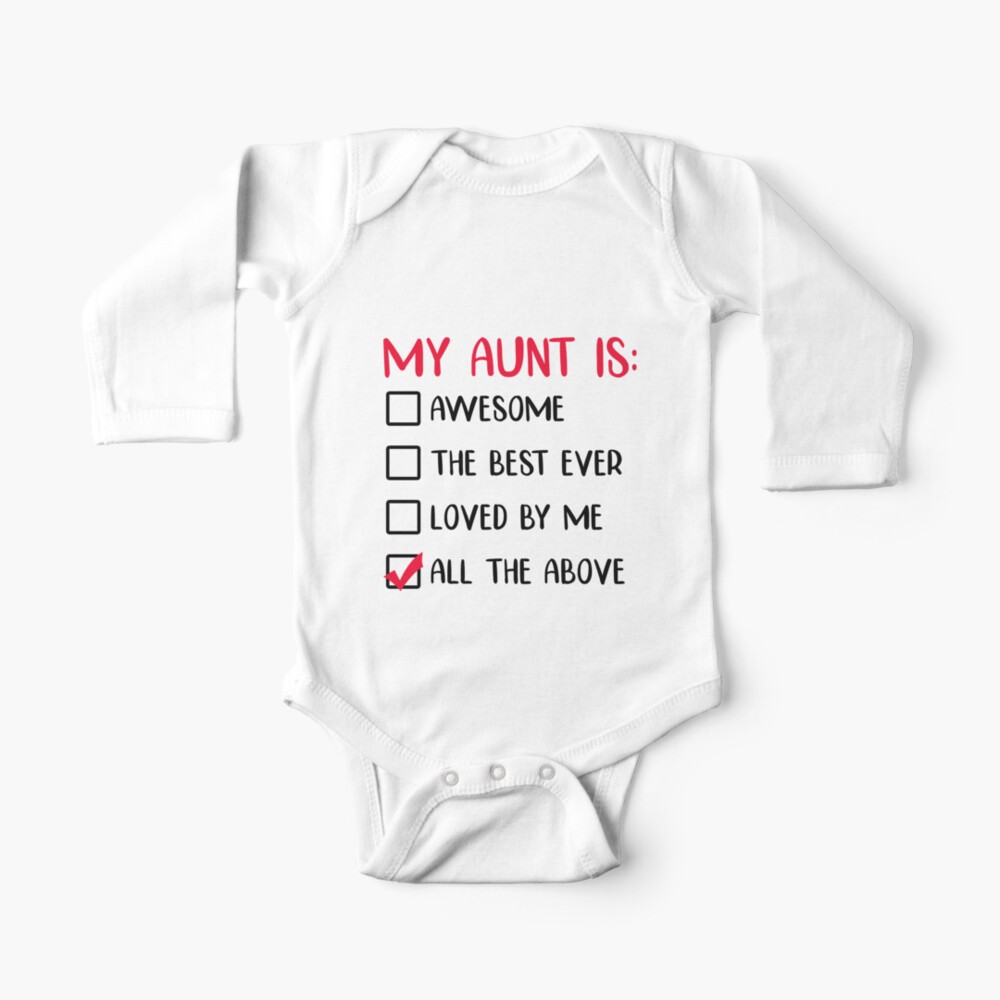 My Aunt Is Awesome The Best Ever Loved By Me All The Above Newborn Outfit Cute Baby Clothes Baby One Piece By Drakouv Redbubble