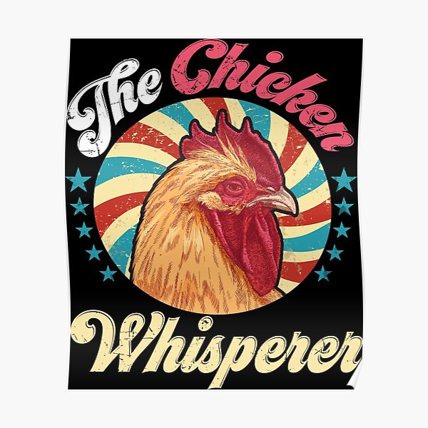 The Chicken Whisperer Posters Redbubble