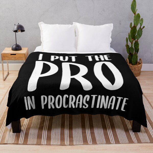Item preview, I Put the Pro in Procrastinate designed and sold by kapotka.