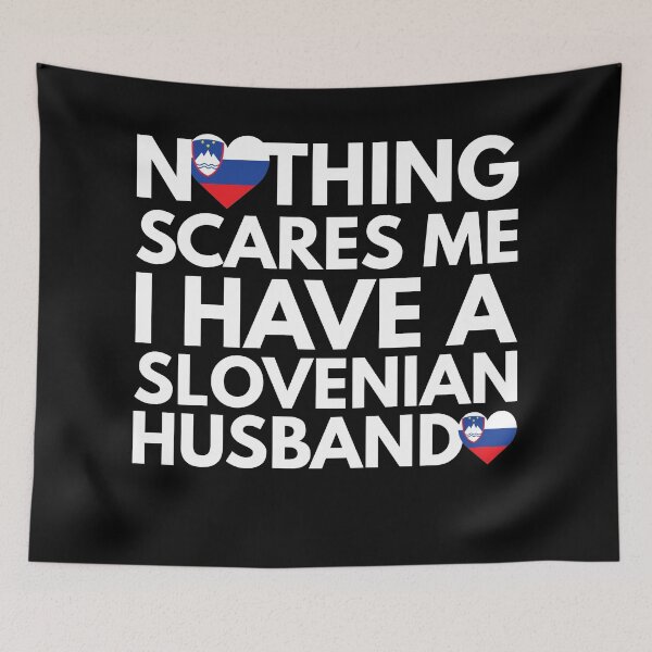 Item preview, Nothing Scares Me, I Have Slovenian Husband designed and sold by HelloFromAja.