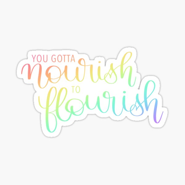 Item preview, you gotta nourish to flourish designed and sold by CarliCreates.
