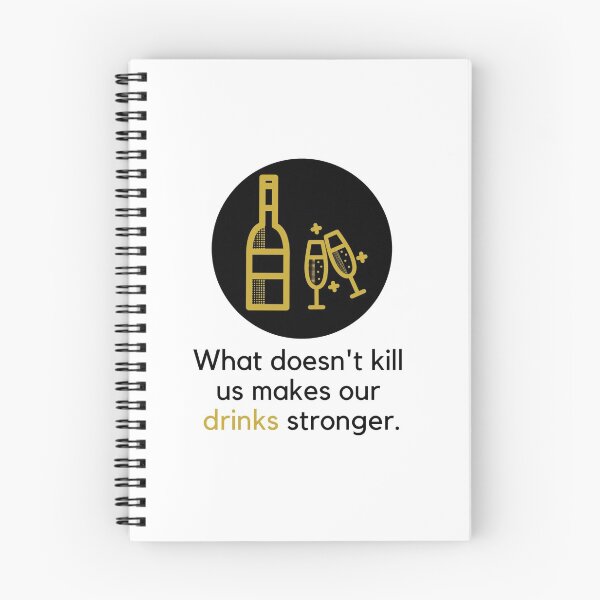 Item preview, What Doesn't Kill Us Makes Our Drinks Stronger designed and sold by SmileWit.