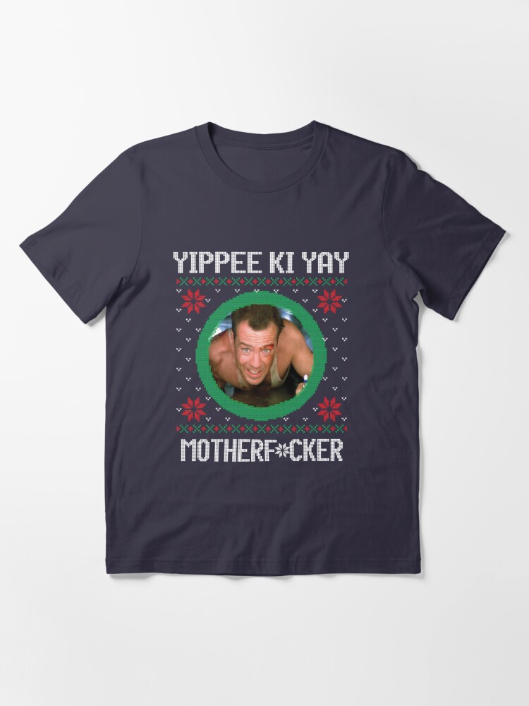 yippee ki yay t shirt