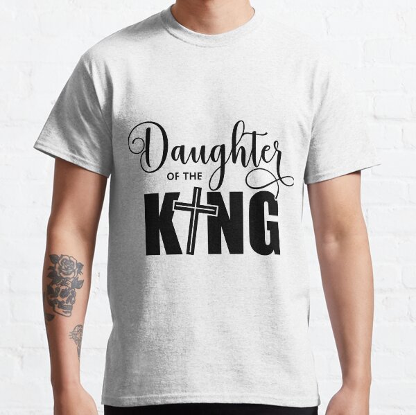 Daughter of the King Classic T-Shirt