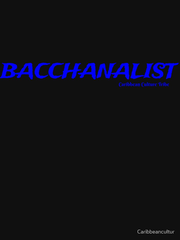 Bacchanalist Caribbean Carnival - Blue Font by Caribbeancultur