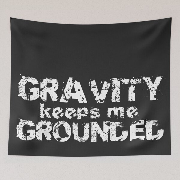 Item preview, Gravity keeps me Grounded designed and sold by gingerlouls.