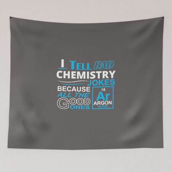 Item preview, I Tell Bad Chemistry Jokes Because All The Good Ones Argon designed and sold by flipper42.