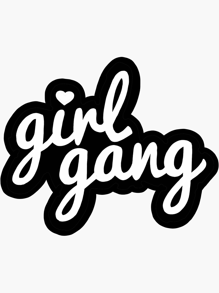 "Girl Gang" Sticker by Iseestars2 Redbubble