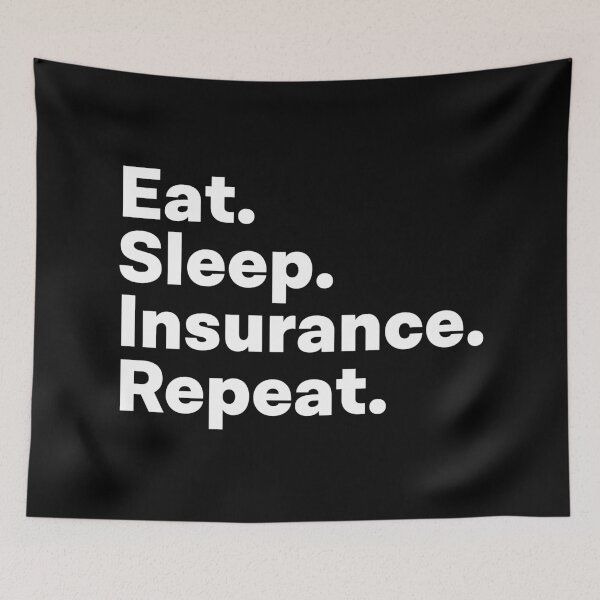Item preview, Eat Sleep Insurance Repeat designed and sold by teesaurus.