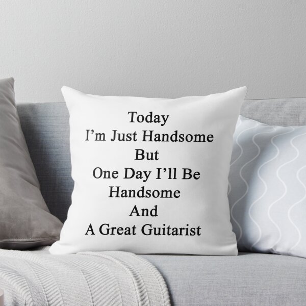Item preview, Today I'm Just Handsome But One Day I'll Be Handsome And A Great Guitarist  designed and sold by supernova23.