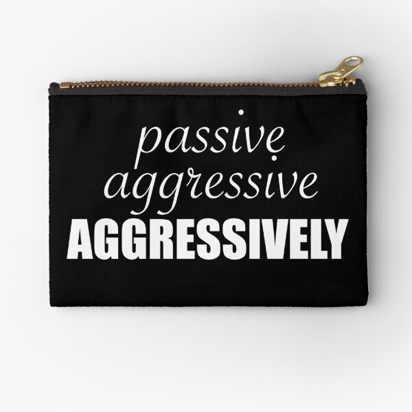Item preview, Passive Aggressive Aggressively designed and sold by -CEVAN-.