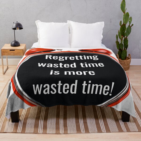 Item preview, Regretting wasted time is more wasted time! designed and sold by MindfulStoic.