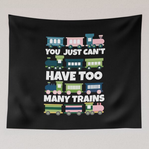 Item preview, You Can't Just Have Too Many Trains Gift Idea designed and sold by haselshirt.
