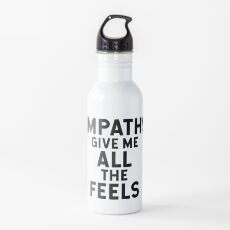Empaths give me all the feels Water Bottle