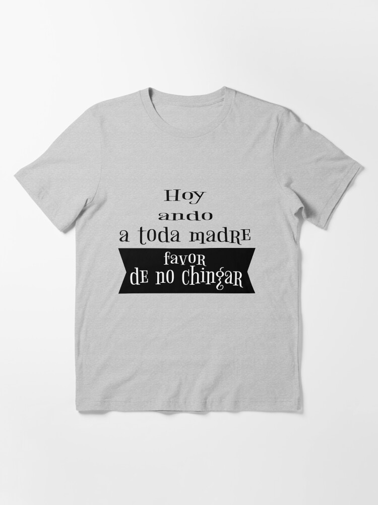 No Chingar-Funny Mexican Saying Slang