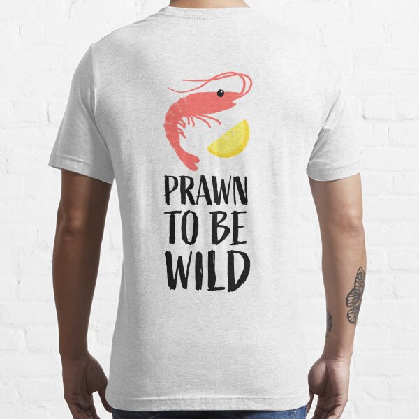 be wild t shirt