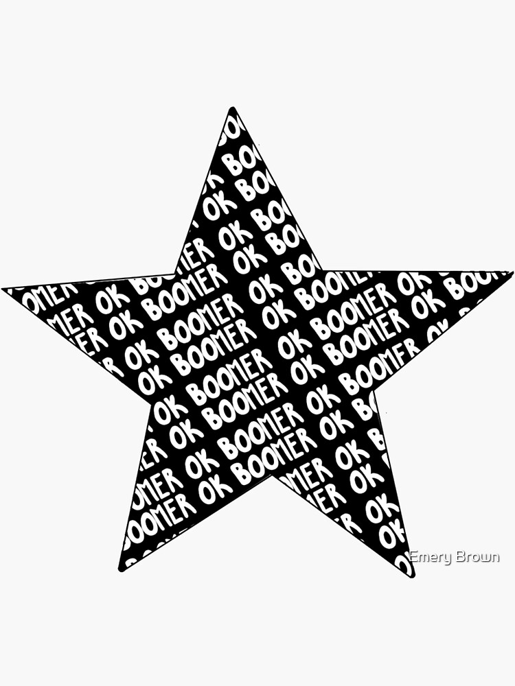 "OKAY BOOMER black and white star sticker" Sticker for Sale by
