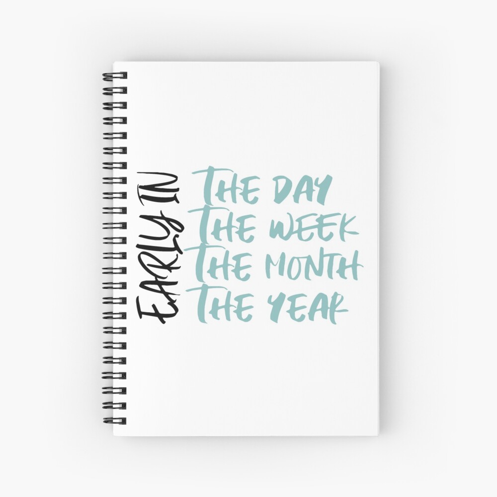 Early in the Service Year Spiral Notebook