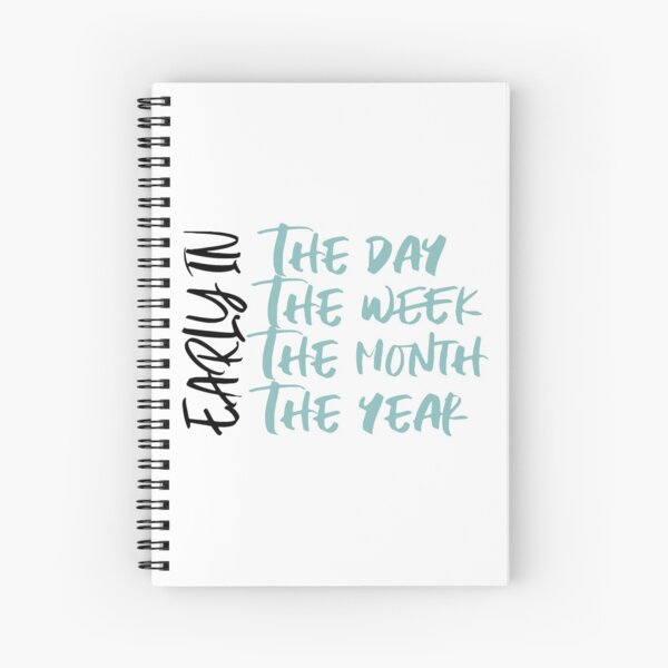 Early in the Service Year Spiral Notebook