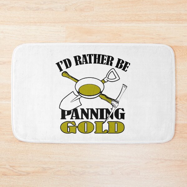 Item preview, I'D Rather Be Panning Gold! designed and sold by flipper42.