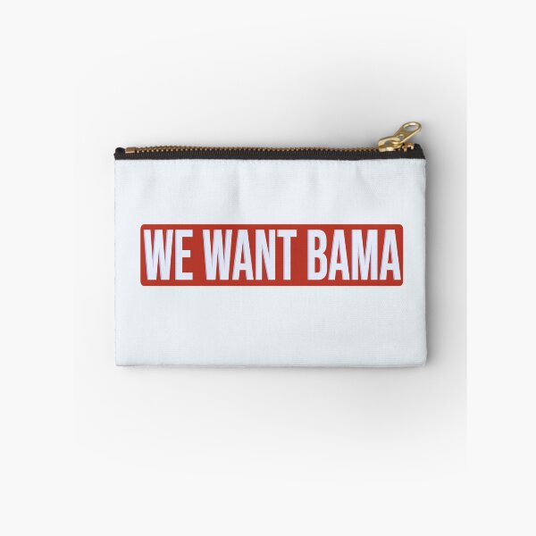 Item preview, We Want Bama designed and sold by one-broke-kid.