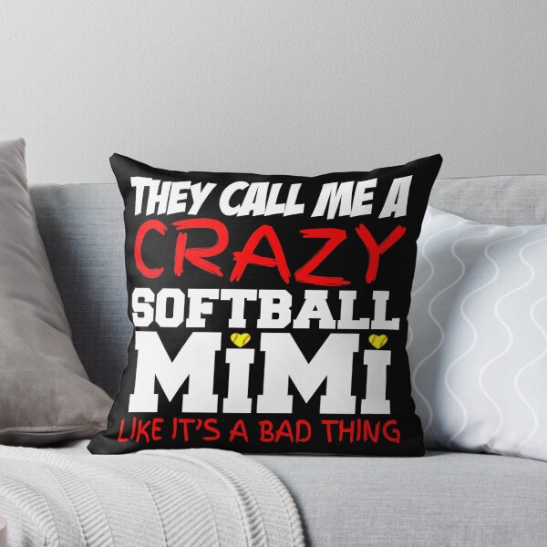 Item preview, They Call Me A Crazy Softball Mimi Like It's A Bad Thing designed and sold by nikkidawn74.