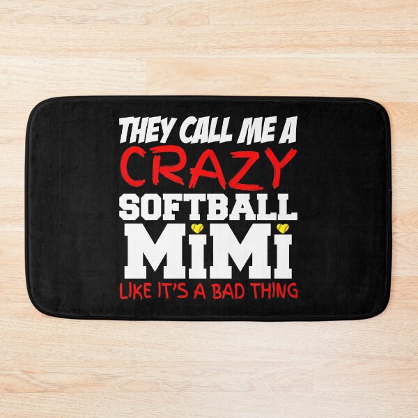 Item preview, They Call Me A Crazy Softball Mimi Like It's A Bad Thing designed and sold by nikkidawn74.