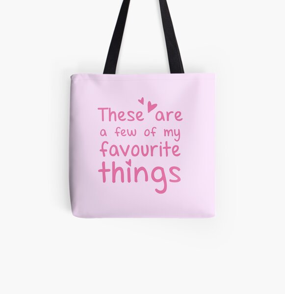 These are a few of my favourite things All Over Print Tote Bag