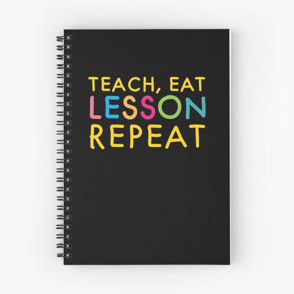Item preview, TEACH, EAT, LESSON, REPEAT designed and sold by jazzydevil.