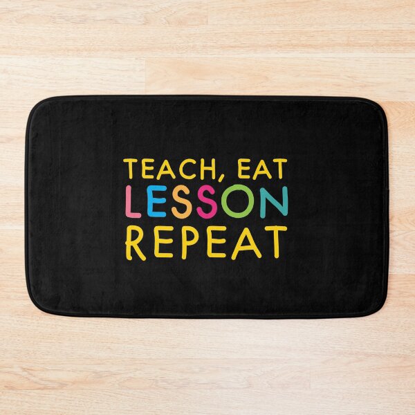 Item preview, TEACH, EAT, LESSON, REPEAT designed and sold by jazzydevil.