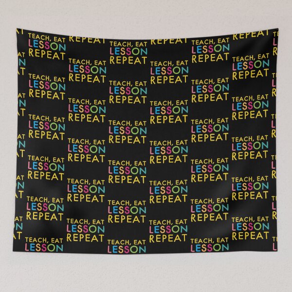 Item preview, TEACH, EAT, LESSON, REPEAT designed and sold by jazzydevil.