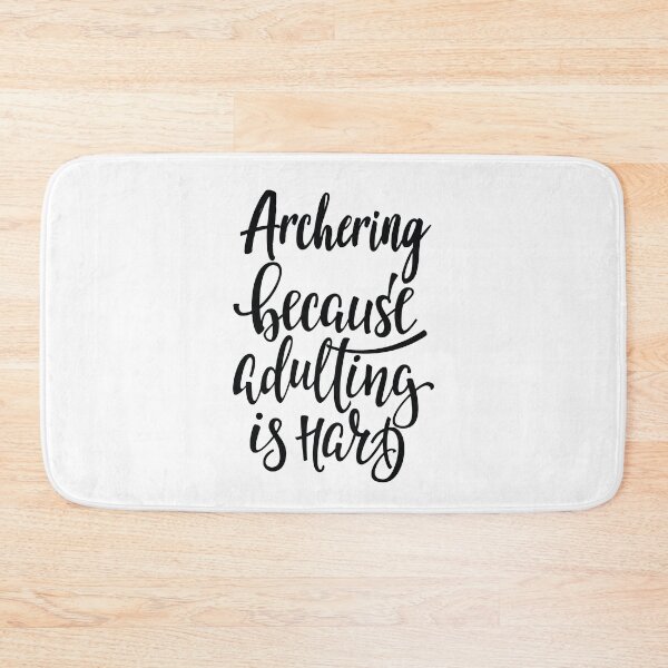 Item preview, Archering Because Adulting Is Hard Archer designed and sold by ProjectX23.