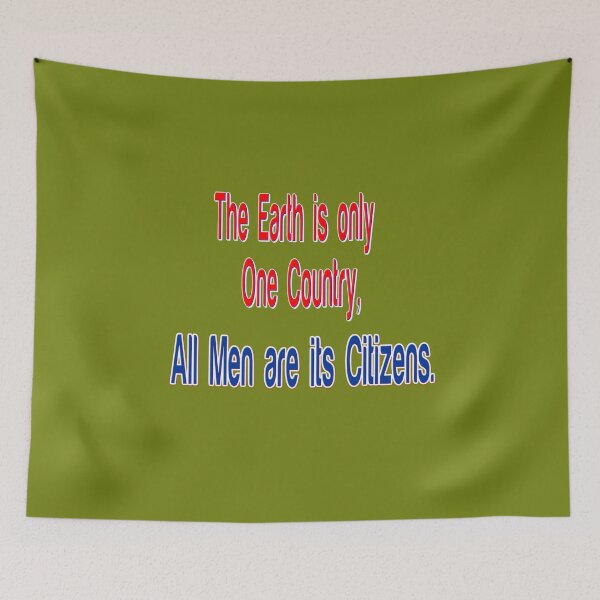 Item preview,  The earth is only one country, all men are its citizens. designed and sold by Ralek.