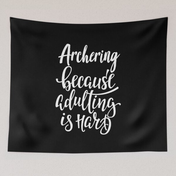 Item preview, Archering Because Adulting Is Hard Archer designed and sold by ProjectX23.