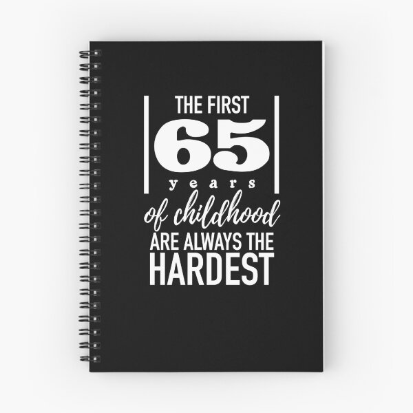 Item preview, 65 Birthday - 65 Years Anniversary - The First 65 Years Of Childhood Are Always The Hardest designed and sold by winwinshirt.