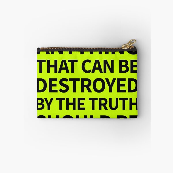 Item preview, anything that can be destroyed by the truth should be designed and sold by QuoteSpirations.