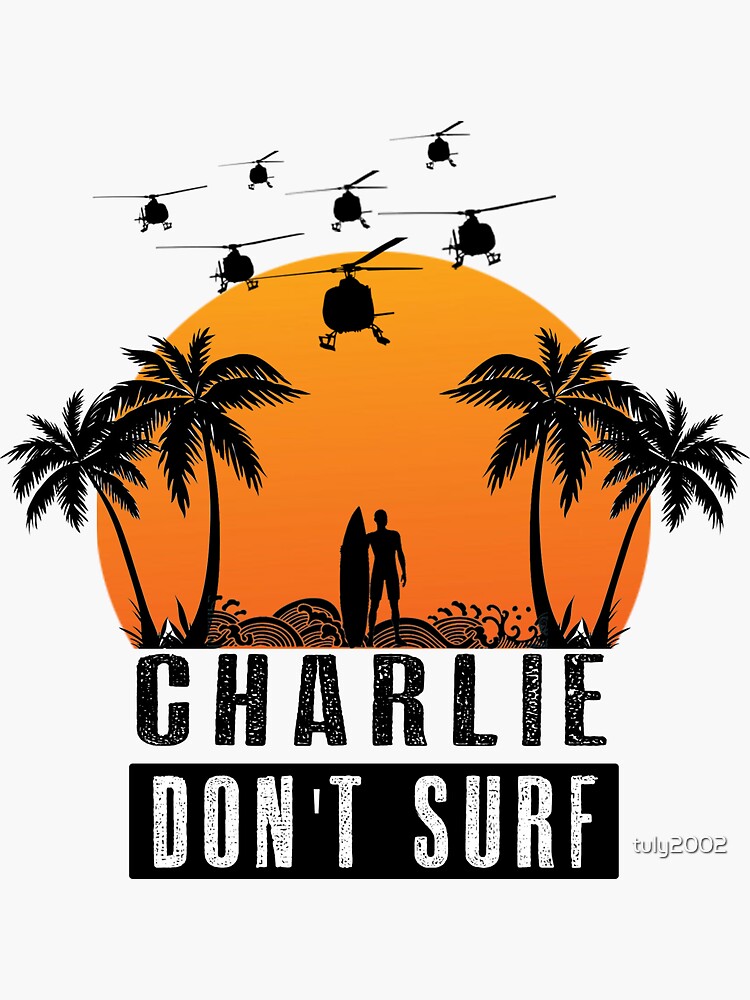 "Charlie don't surf" Sticker for Sale by tuly2002 Redbubble